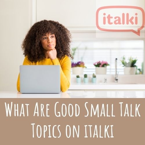 what-to-talk-about-on-italki-fun-ideas-and-suggestions-a-tutor